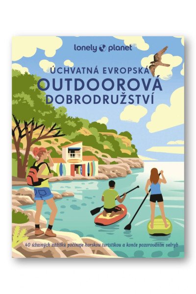 Levně Úchvatná evropská outdoorová dobrodružství - Lonely Planet