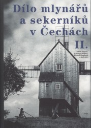 Dílo mlynářů a sekerníků v Čechách II | KLIMEŠOVÁ, Hana, URBÁNEK, Radim, ŠTĚPÁN, Luděk