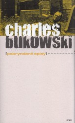 Pobryndané spisy | BUKOWSKI, Charles