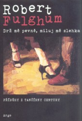 Drž mě pevně, miluj mě zlehka