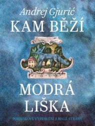 Kam běží modrá liška | GJURIĆ, Andrej