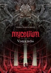 Mycelium 6: Vrstva ticha | KADLEČKOVÁ, Vilma