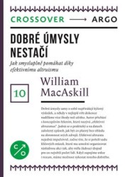 Dobré úmysly nestačí | MACASKILL, William