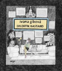 Eklektik Bastard | GIBOVÁ, Ivana