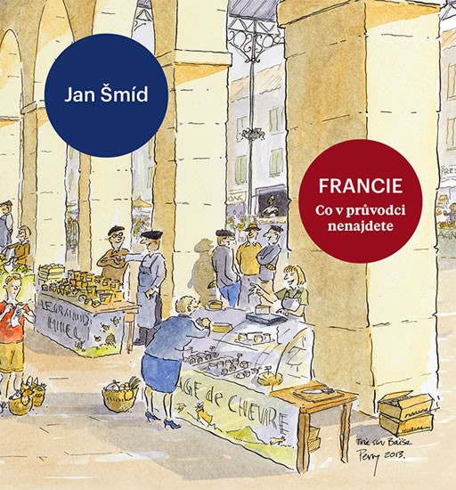 Levně Francie - Co v průvodci nenajdete