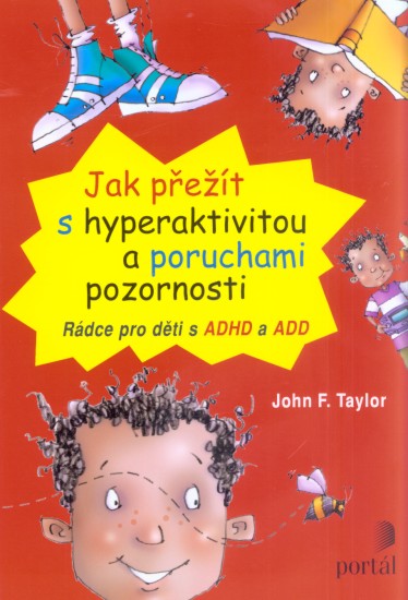 Jak přežít s hyperaktivitou a poruchami pozornosti
