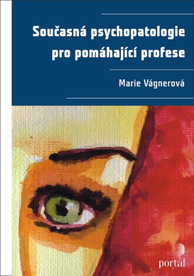 Současná psychopatologie pro pomáhající profese | VÁGNEROVÁ, Marie