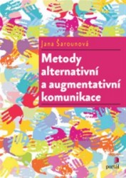 Metody alternativní a augmentativní komunikace | ŠAROUNOVÁ, Jana