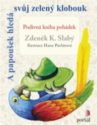 A papoušek hledá svůj zelený klobouk