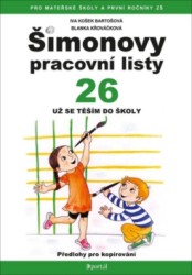 Šimonovy pracovní listy - Už se těším do školy | KOŠEK BARTOŠOVÁ, Iva