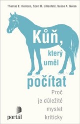 Kůň, který uměl počítat | LILIENFELD, Scott O., HEINZEN, Thomas E., NOLAN, Susan A.