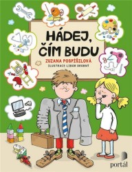 Hádej, čím budu | POSPÍŠILOVÁ, Zuzana