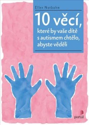 Levně 10 věcí, které by vaše dítě s autismem chtělo, abyste věděli