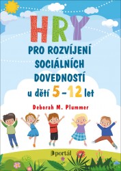 Hry pro rozvíjení sociálních dovedností u dětí 5-12 let | PLUMMER, Deborah M.