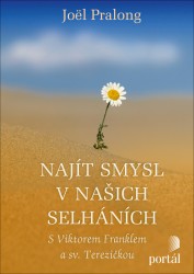 Najít smysl v našich selháních | PRALONG, Joël