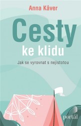 Cesty ke klidu | KAVER, Anna