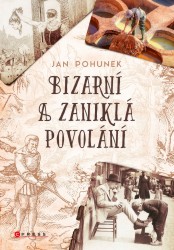 Levně Bizarní a zaniklá povolání