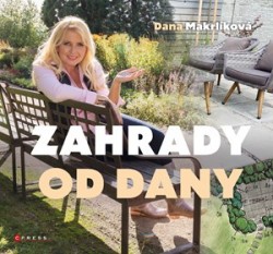 Zahrady od Dany | MAKRLÍKOVÁ, Dana