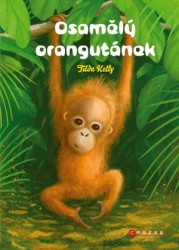 Osamělý orangutánek | KELLY, Tilda