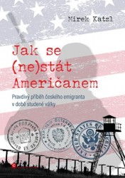 Jak se (ne)stát Američanem | KATZL, Mirek