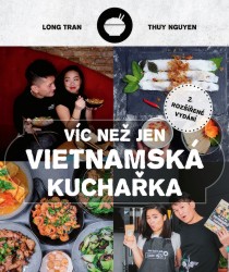 Víc než jen vietnamská kuchařka | TRAN, Long, NGUYEN, Thuy