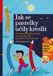 Jak se pastelky učily kreslit | BEDNÁŘOVÁ, Jiřina