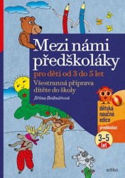 Mezi námi předškoláky pro děti od 3 do 5 | BEDNÁŘOVÁ, Jiřina