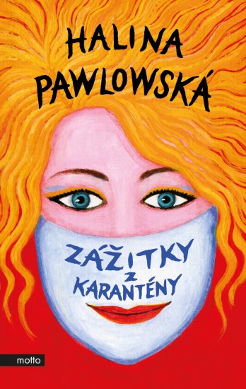 Zážitky z karantény | PAWLOWSKÁ, Halina