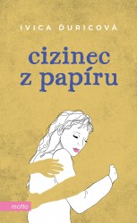 Cizinec z papíru | ĎURICOVÁ, Ivica