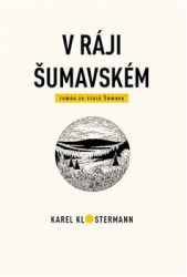 V ráji šumavském | KLOSTERMANN, Karel