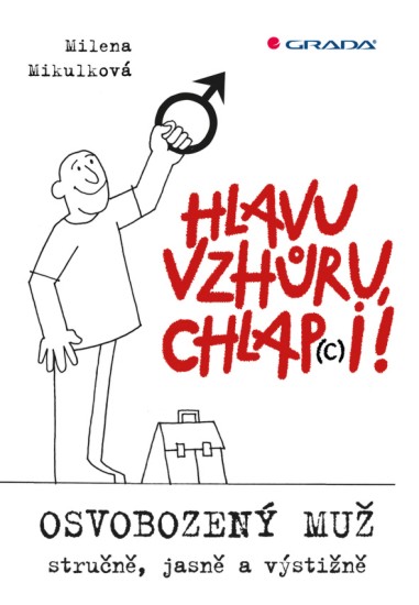 Hlavu vzhůru, chlap(c)i! | MIKULKOVÁ, Milena