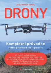 Drony - Kompletní průvodce včetně přehledu nové legislativy | NOVÁK, Antonín Jan