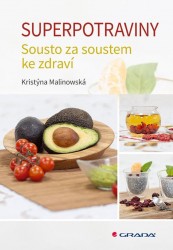 Superpotraviny - Sousto za soustem ke zdraví | MALINOWSKÁ, Kristýna