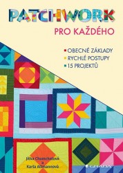 Patchwork pro každého | ALTMANNOVÁ, Karla, CHUMCHALOVÁ, Jitka