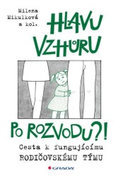 Hlavu vzhůru po rozvodu?!  | MIKULKOVÁ, Milena