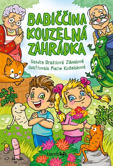 Babiččina kouzelná zahrádka | DRAŽILOVÁ ZLÁMALOVÁ,