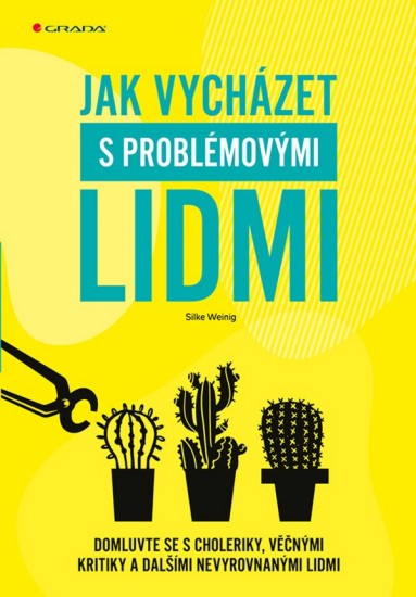 Jak vycházet s problémovými lidmi | WEINIG, Silke