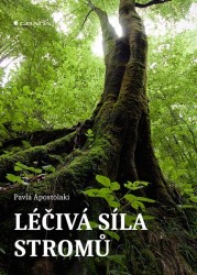 Léčivá síla stromů | APOSTOLAKI, Pavla