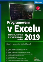 Programování v Excelu 2019 - Záznam, úprava a programování maker | LAURENČÍK, Marek