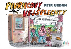 Pivrncovy vejšplechty | URBAN, Petr