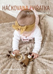 Levně Háčkovaná zvířátka nejen pro miminka