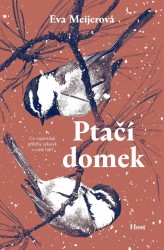 Ptačí domek | MEIJEROVÁ, Eva