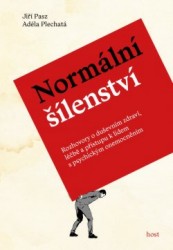 Normální šílenství | PLECHATÁ, Adéla, PASZ, Jiří