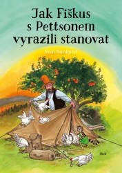 Jak Fiškus s Pettsonem vyrazili stanovat | NORDQVIST, Sven