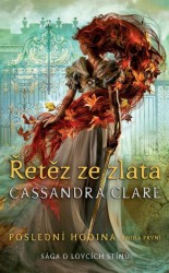 Řetěz ze zlata - Poslední hodina | CLARE, Cassandra