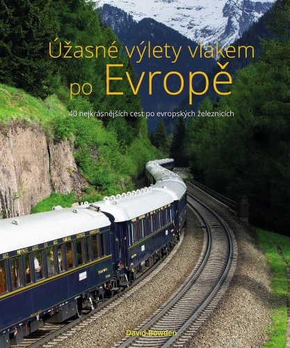 Levně Úžasné výlety vlakem po Evropě