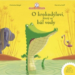 O krokodýlovi, který se bál vody | BEIGEL, Christine, LE GOFF, Hervé