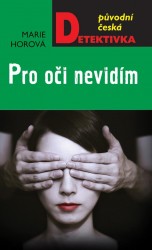 Pro oči nevidím | HOROVÁ, Marie