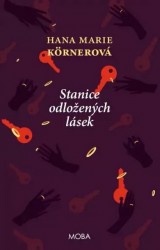 Stanice odložených lásek | KÖRNEROVÁ, Hana Mari