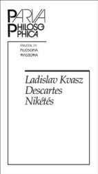 Descartes. Nikétés | KVASZ, Ladislav